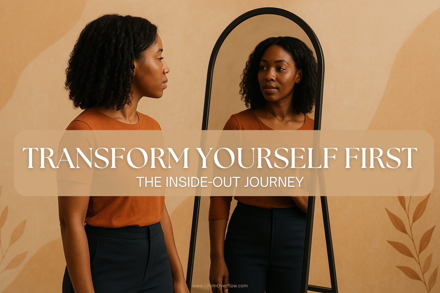 Transform Yourself First