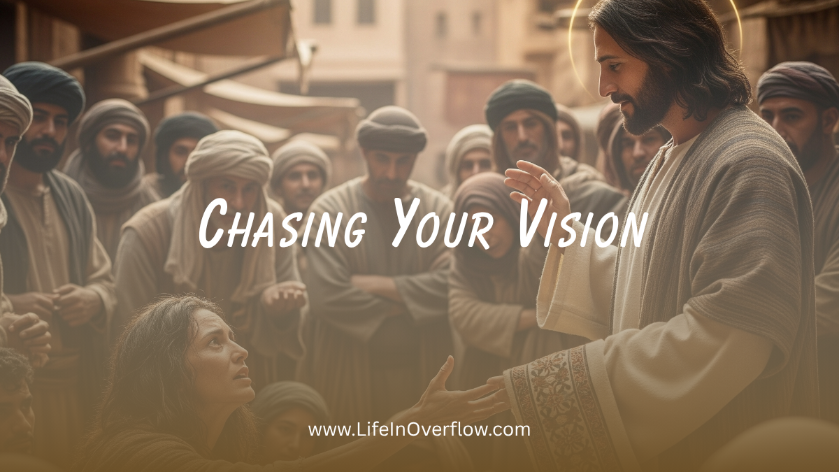 Chasing Your Vision