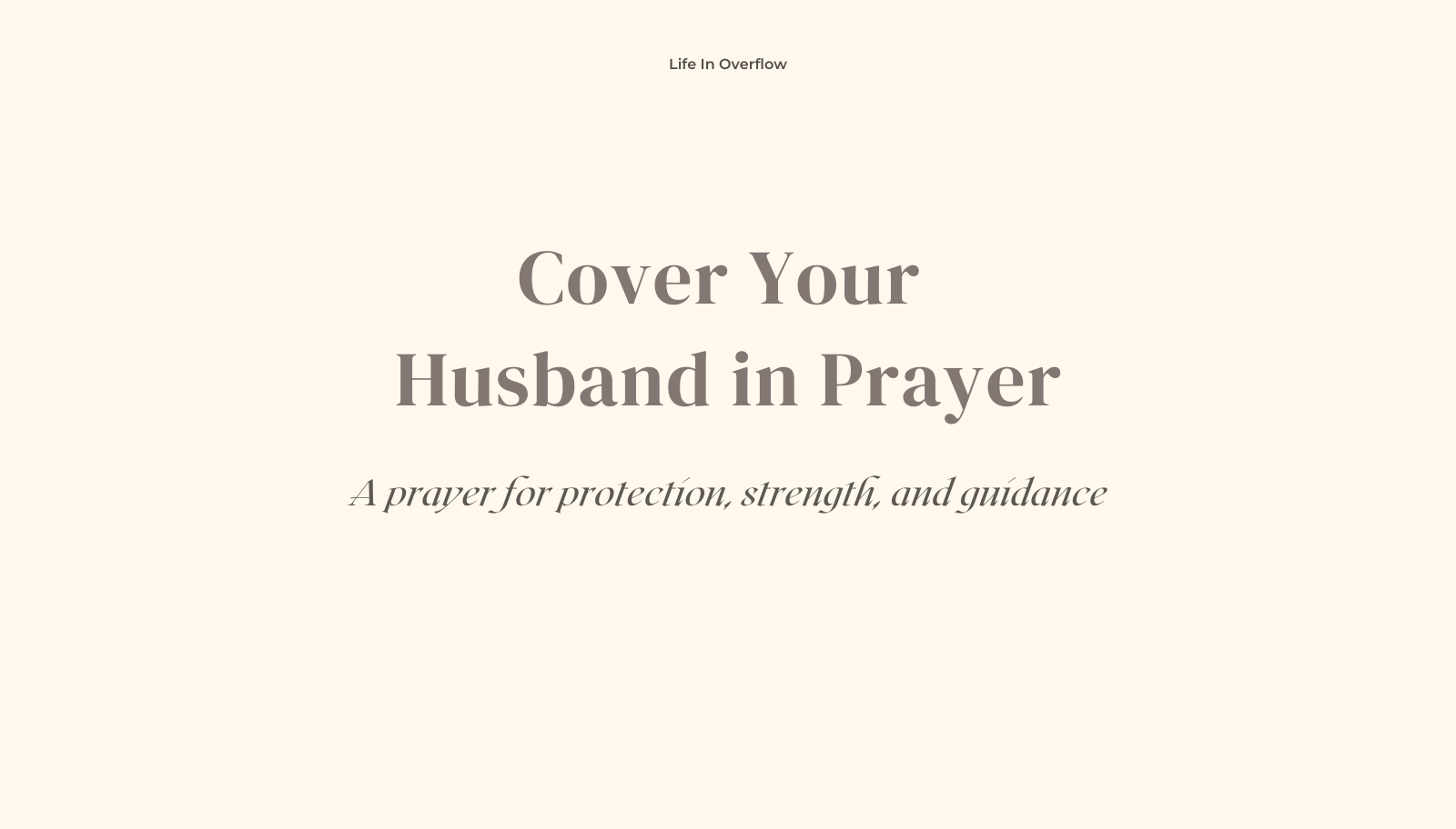 A Wife’s Prayer Covering My Husband
