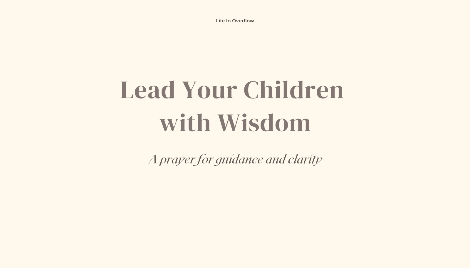 Prayer for Guidance to Lead Children in Today’s Chaos